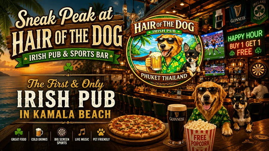 Sneak Peak at Hair of The Dog Irish Pub & Sports Bar in Kamala Beach Phuket Thailand