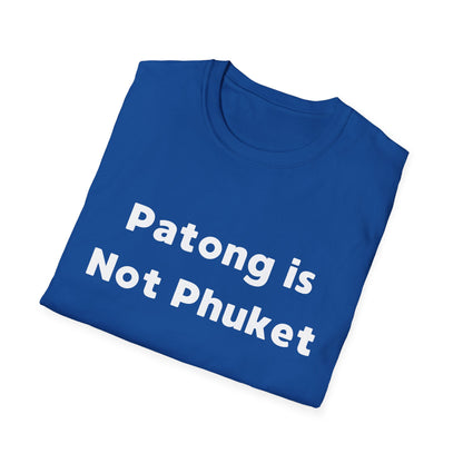 "Patong is Not Phuket" T-Shirt