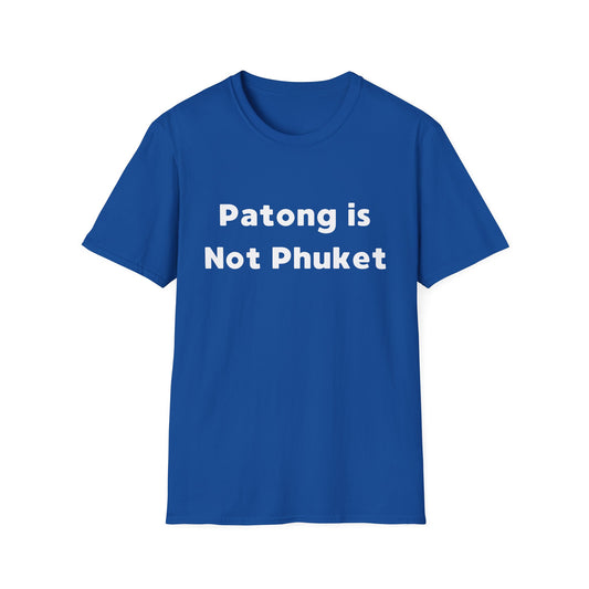 "Patong is Not Phuket" T-Shirt