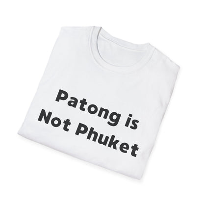 "Patong is Not Phuket" T-Shirt