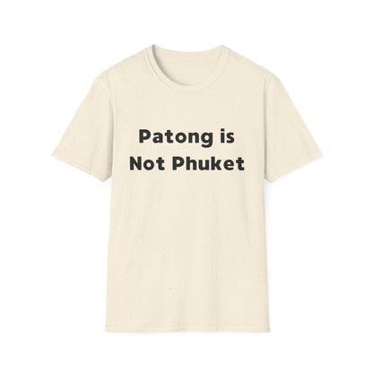 "Patong is Not Phuket" T-Shirt