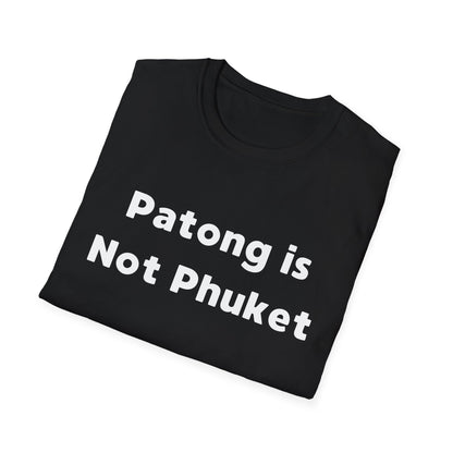 "Patong is Not Phuket" T-Shirt