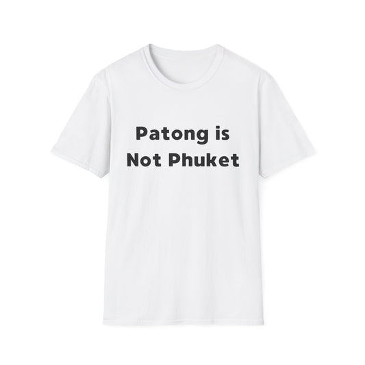 "Patong is Not Phuket" T-Shirt