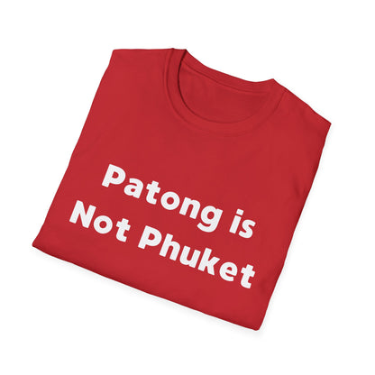 "Patong is Not Phuket" T-Shirt