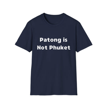 "Patong is Not Phuket" T-Shirt