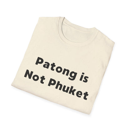 "Patong is Not Phuket" T-Shirt